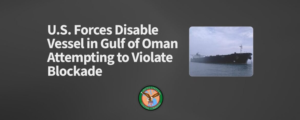 News banner: U.S. forces disable vessel in Gulf of Oman for attempting to violate blockade; ship image on the right.